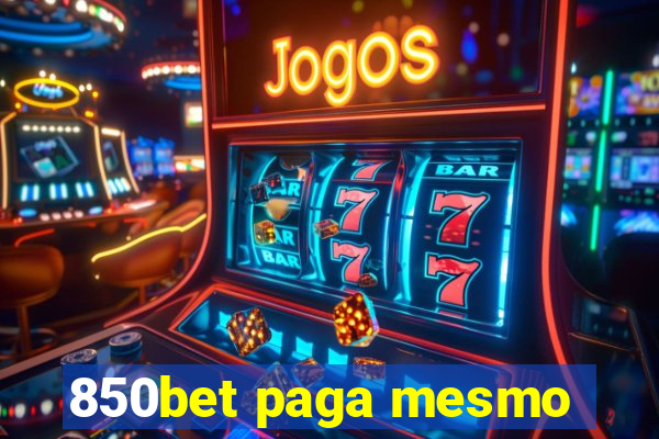 850bet paga mesmo