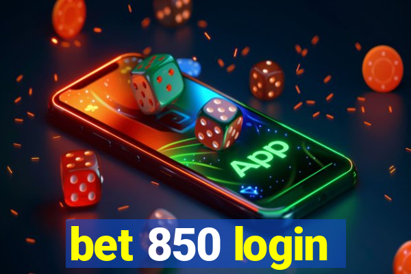 bet 850 login