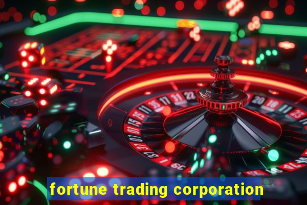 fortune trading corporation