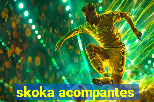 skoka acompantes