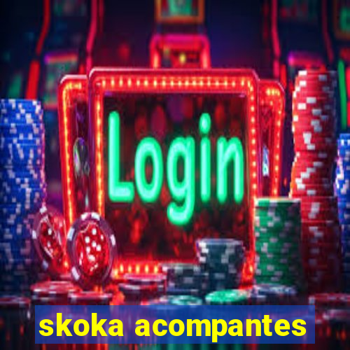 skoka acompantes
