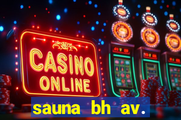 sauna bh av. augusto de lima 444 - centro