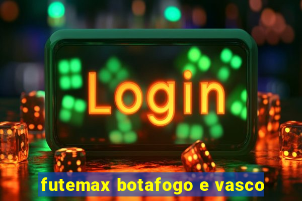 futemax botafogo e vasco