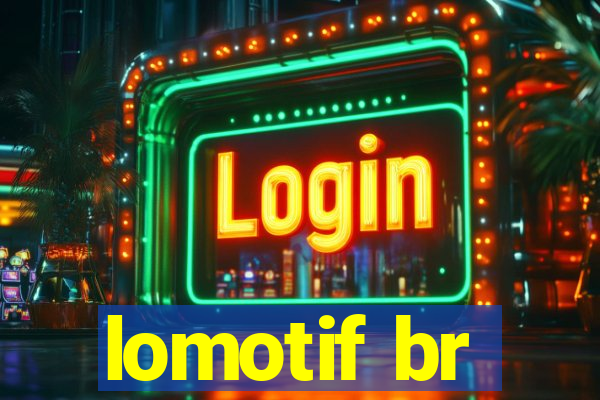 lomotif br