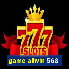 game allwin 568