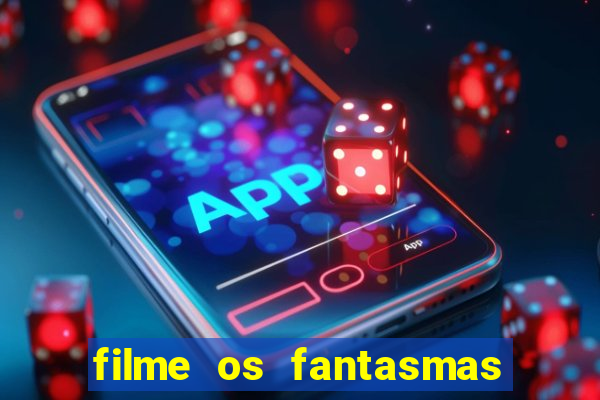 filme os fantasmas de scrooge