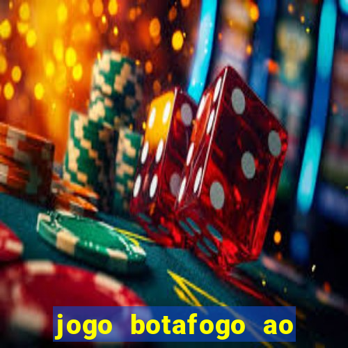 jogo botafogo ao vivo hd
