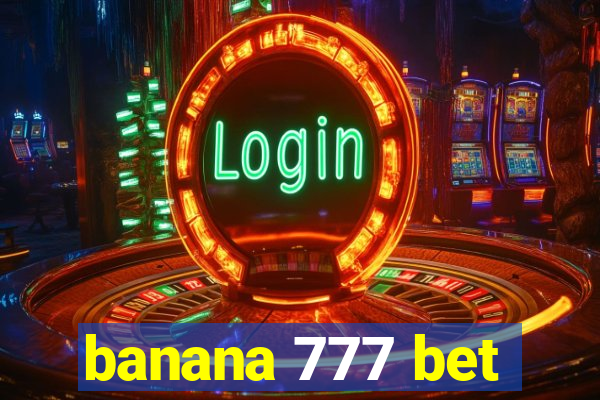 banana 777 bet
