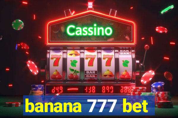 banana 777 bet