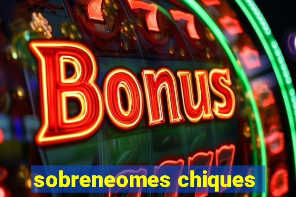 sobreneomes chiques