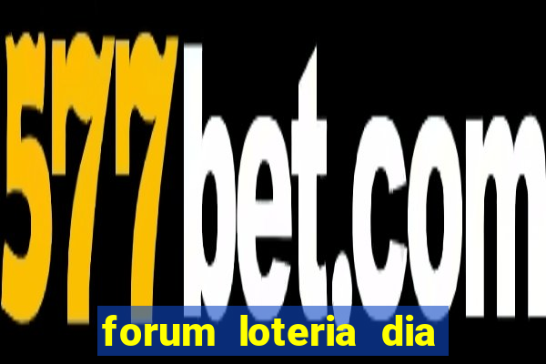 forum loteria dia de sorte