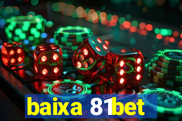 baixa 81bet