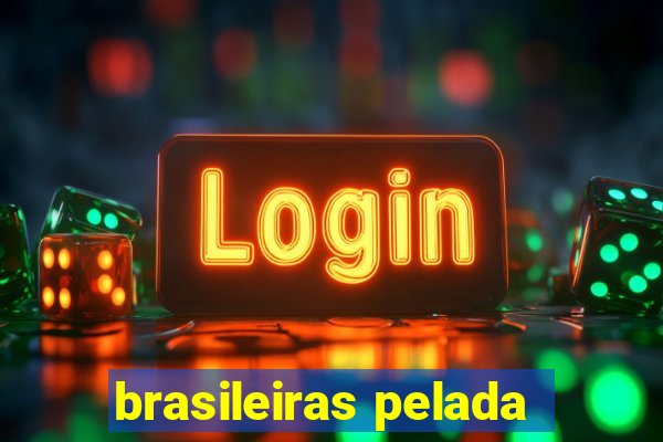 brasileiras pelada