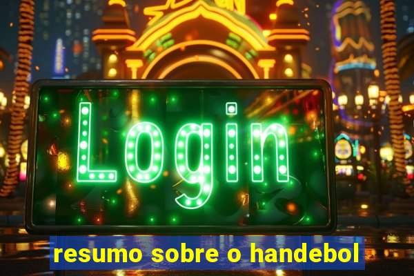 resumo sobre o handebol