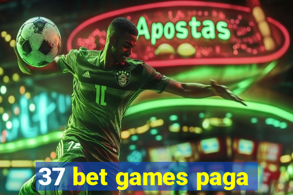 37 bet games paga
