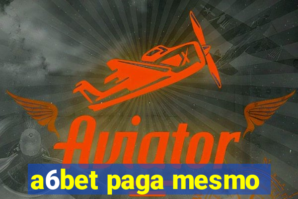 a6bet paga mesmo