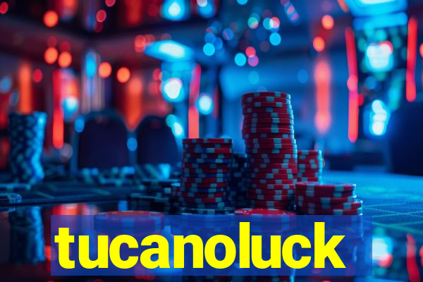 tucanoluck