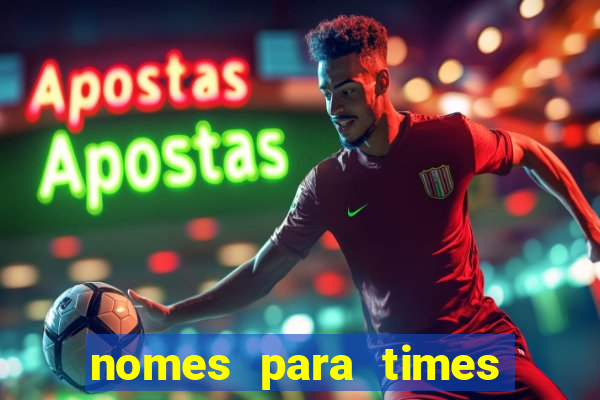 nomes para times de futebol feminino
