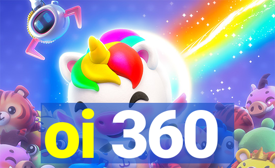 oi 360