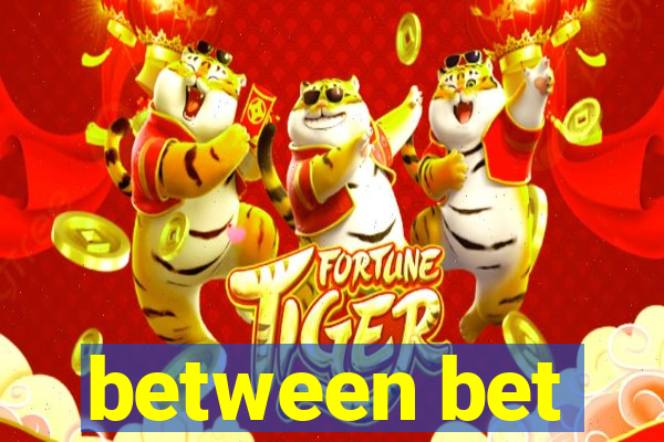 between bet