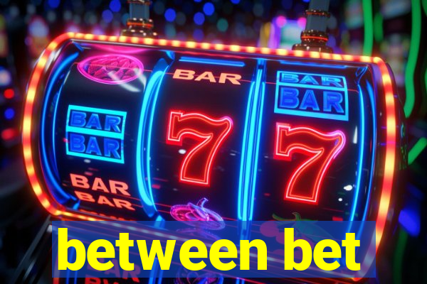 between bet