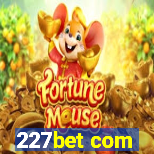 227bet com