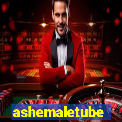 ashemaletube