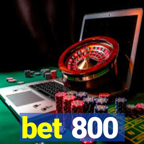 bet 800