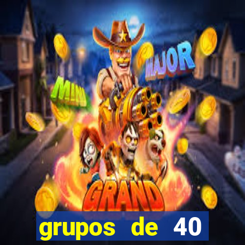 grupos de 40 dezenas da quina