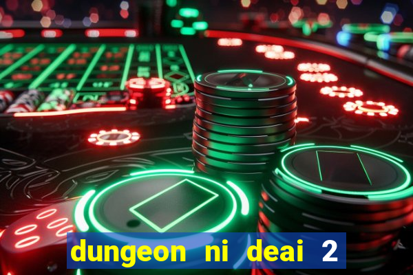 dungeon ni deai 2 temporada dublado data de lançamento