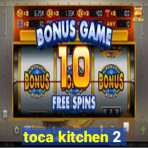 toca kitchen 2