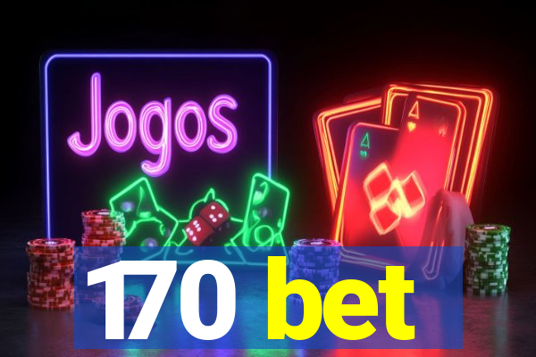 170 bet