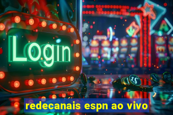 redecanais espn ao vivo