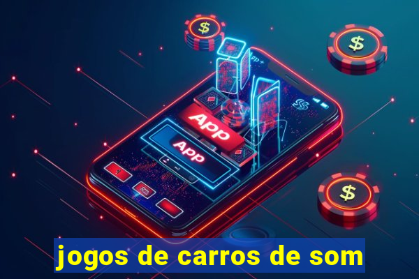 jogos de carros de som