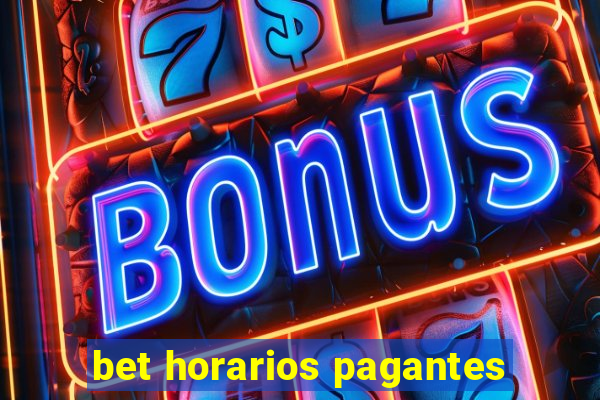 bet horarios pagantes