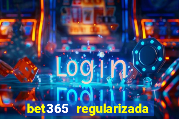 bet365 regularizada no brasil