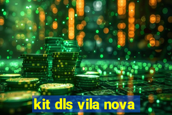 kit dls vila nova