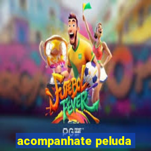 acompanhate peluda