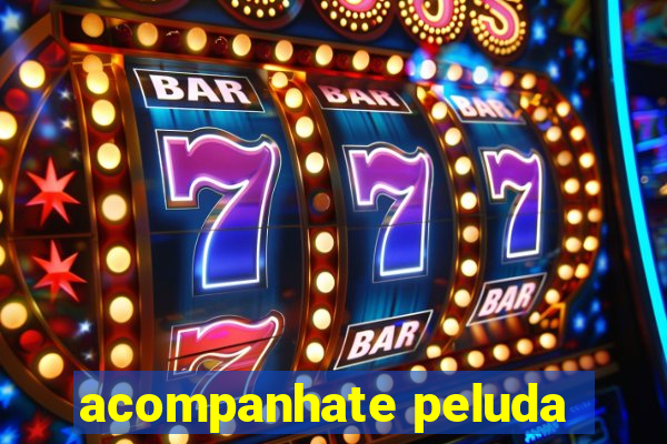 acompanhate peluda