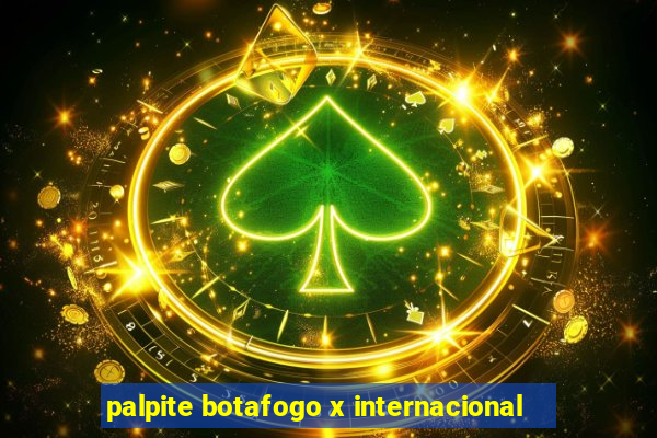palpite botafogo x internacional