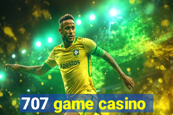 707 game casino