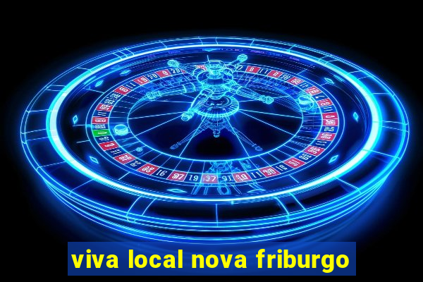viva local nova friburgo