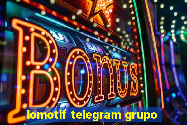 lomotif telegram grupo