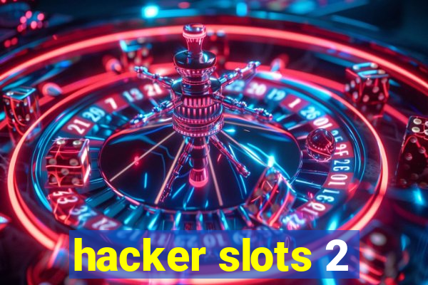 hacker slots 2