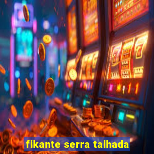 fikante serra talhada