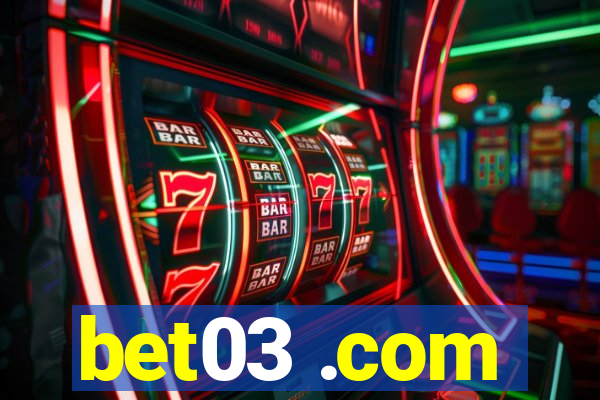 bet03 .com
