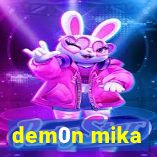 dem0n mika
