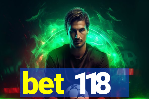 bet 118
