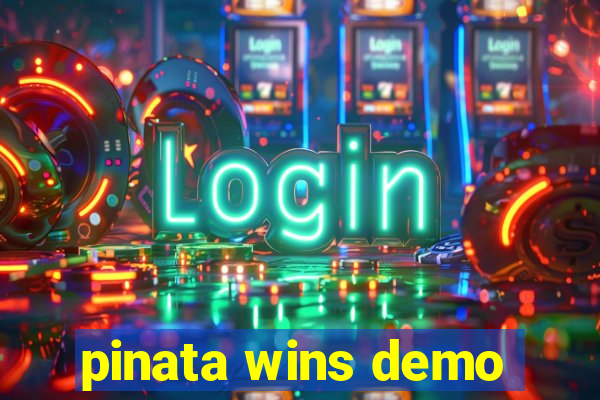 pinata wins demo