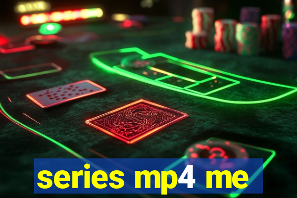 series mp4 me